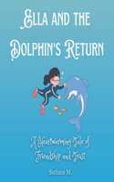 Ella and the Dolphin's Return: A Heartwarming Tale of Friendship and Trust