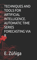 Techniques and Tools for Artificial Intelligence. Automatic Time Series Forecasting Via R