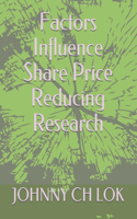 Factors Influence Share Price Reducing Research
