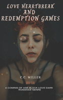 Love Heartbreak and Redemption Games