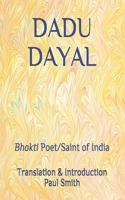 Dadu Dayal: Bhakti Poet/Saint of India