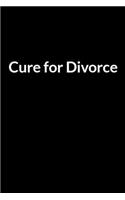 Cure for Divorce: Save Your Marriage When You Feel Hopeless (for Women Only)