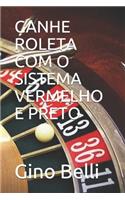 Ganhe Roleta Com O Sistema Vermelho E Preto