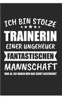Ich Bin Stolze Trainierin Einer Ungeheuer Fantastischen Mannschaft: Trainer & Trainerin Notizbuch 6'x9' Liniert Geschenk für Fußballer & Fussball