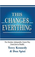 Thi$ Change$ Everything