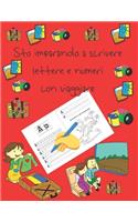 Sto imparando a scrivere lettere e numeri con viaggiare: libri per tracciare le lettere per bambini di 4-8 anni, pagine per imparare a scrivere lettere e numeri e per colorare, scrivere a mano per bambini,