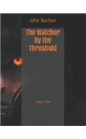 The Watcher by the Threshold: Large Print