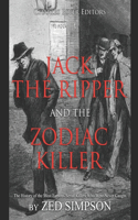 Jack the Ripper and the Zodiac Killer: The History of the Most Famous Serial Killers Who Were Never Caught