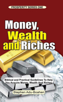 Money, Wealth and Riches