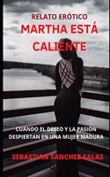 Martha Está Caliente