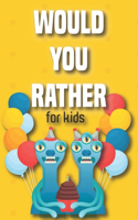 Would You Rather Book for Kids 6 -12