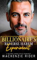 Billionaire's Reverse Harem Experiment: A Reverse Harem Office Romance