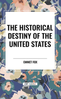 Historical Destiny of the United States