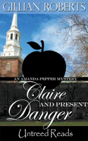 Claire and Present Danger: (11 Amanda Pepper Mystery)