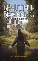Beautiful Beginning: Scary Beautiful 3