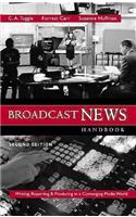 Broadcast  News Handbook: Writing, Reporting, Producing in a Converging Media World  with Free Student CD-ROM and PowerWeb