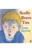 Really Brave Tim