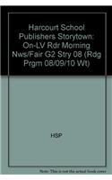 Harcourt School Publishers Storytown: On-LV Rdr Morning Nws/Fair G2 Stry 08