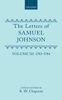 The Letters of Samuel Johnson with Mrs Thrale's Genuine Letters to Him