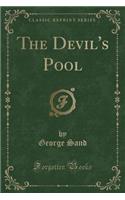 The Devil's Pool (Classic Reprint)