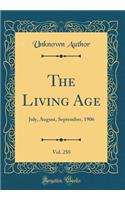 The Living Age, Vol. 250: July, August, September, 1906 (Classic Reprint)