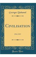 Civilisation: 1914-1917 (Classic Reprint)