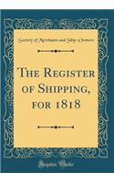 The Register of Shipping, for 1818 (Classic Reprint)