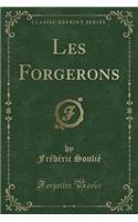 Les Forgerons (Classic Reprint)