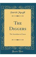 The Diggers: The Australians in France (Classic Reprint)