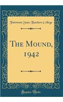 The Mound, 1942 (Classic Reprint)
