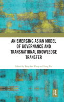 Emerging Asian Model of Governance and Transnational Knowledge Transfer