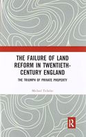 The Failure of Land Reform in Twentieth-Century England