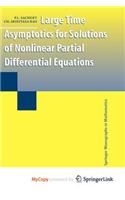 Large Time Asymptotics for Solutions of Nonlinear Partial Differential Equations