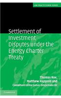 Settlement of Investment Disputes under the Energy Charter Treaty