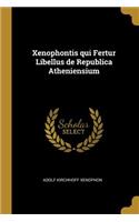 Xenophontis qui Fertur Libellus de Republica Atheniensium