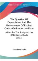 Question Of Depreciation And The Measurement Of Expired Outlay On Productive Plant