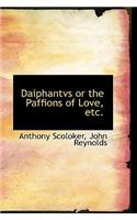 Daiphantvs or the Paffions of Love, Etc.