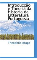 Introduccao E Theoria Da Historia Da Litteratura Portugueza