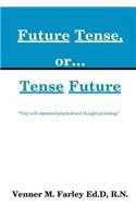 Nurses: Future Tense, Or...Tense Future