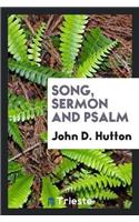 Song, Sermon and Psalm