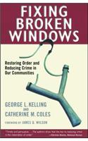 Fixing Broken Windows: Restoring Order And Reducing Crime In Our Communities