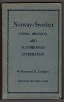 Norway-Sweden: Union, Disunion, and Scandinavian Integration
