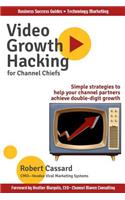 Video Growth Hacking for Channel Chiefs