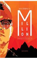 Why Stop At A Million?