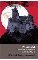 Possessed: The Secret of Myslotch: A Gothic Novel