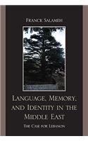 Language, Memory, and Identity in the Middle East: The Case for Lebanon