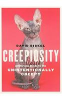 Creepiosity: A Hilarious Guide to the Unintentionally Creepy