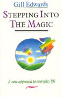 Stepping into the Magic: A New Approach to Everyday Life