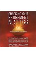 Cracking Your Retirement Nest Egg (Without Scrambling Your Finances) Lib/E