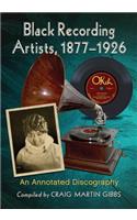 Black Recording Artists, 1877-1926